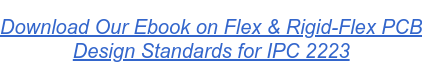 Download Our Ebook on Flex & Rigid-Flex Design Standards for IPC 2223